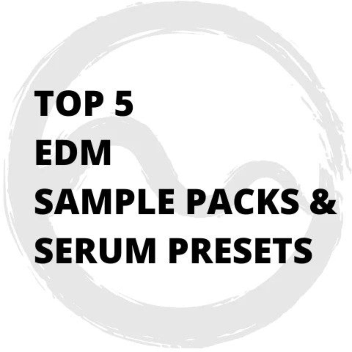 Giv rettigheder Bekræftelse spids The Best EDM Sample Packs & Serum Presets