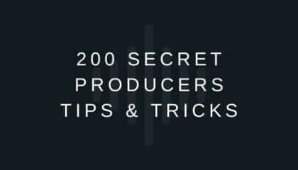 200 Secret producers tips, music tricks & production techniques