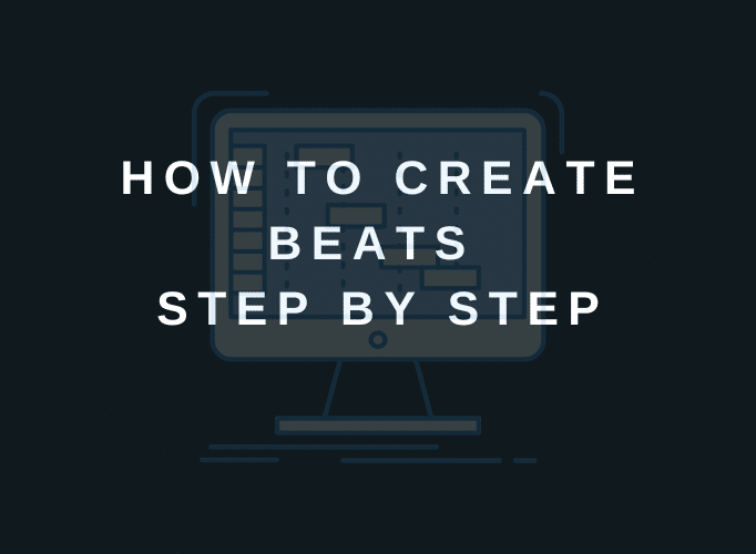 How to Make Beats Step by Step