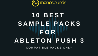 10 best sample packs for ableton push 3