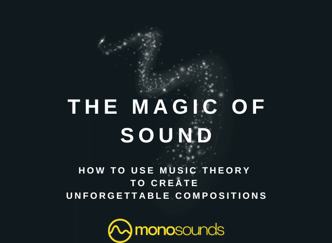 The Magic of Sound: how to use music theory to create unforgettable compositions