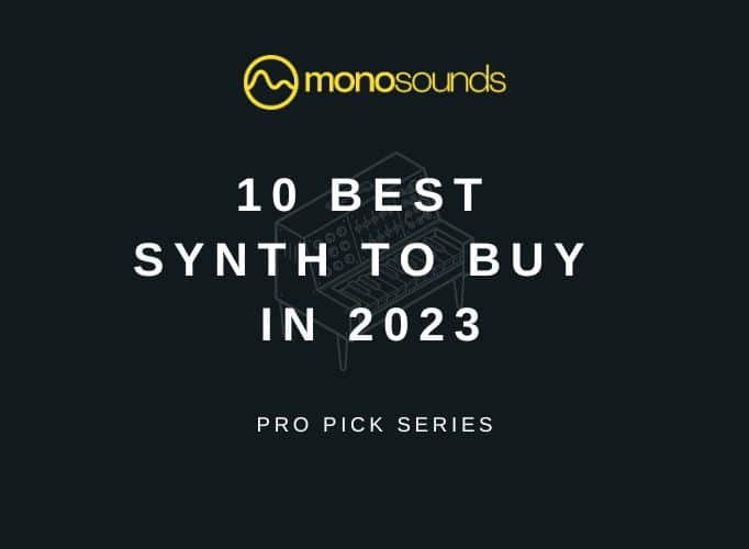 Ultimate List of The Best Synth of 2023