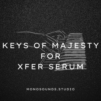 Keys of Majesty: Aristocratic Key Tones for Xfer Serum