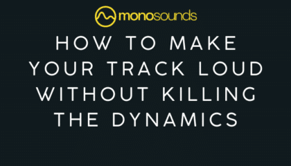How to make your track loud without killing the dynamics
