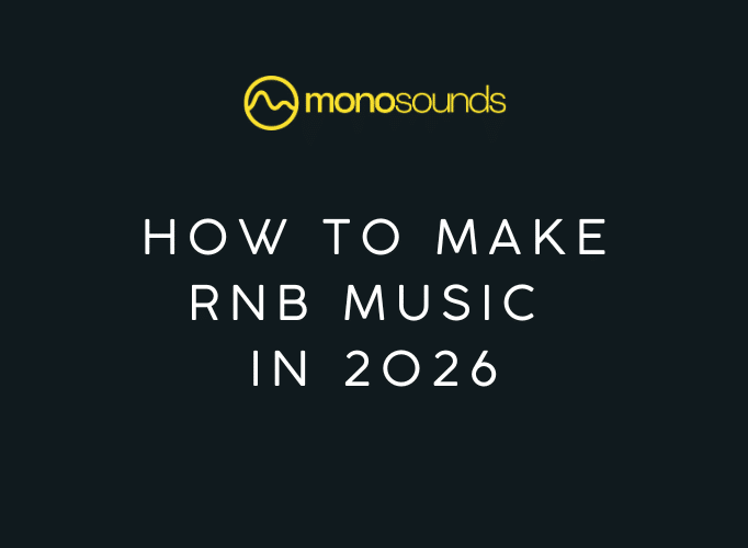 How to Make RnB Music in 2026: The Complete Producer’s Guide