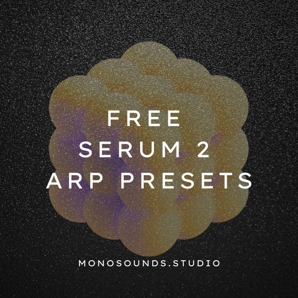 Free Serum 2 Arpeggio Presets