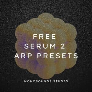 Free Serum 2 Arpeggio Presets