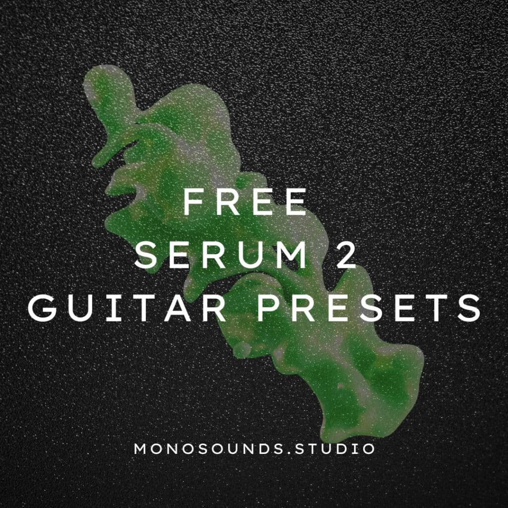 Free Serum 2 Guitar presets