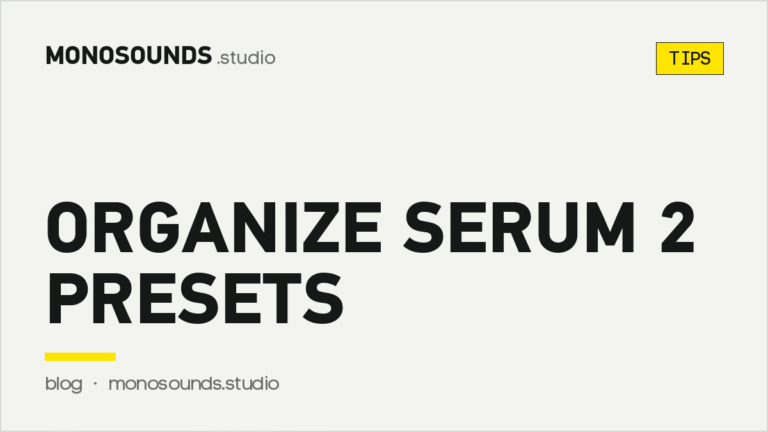 How to Organize Serum 2 Presets Like a Working Producer