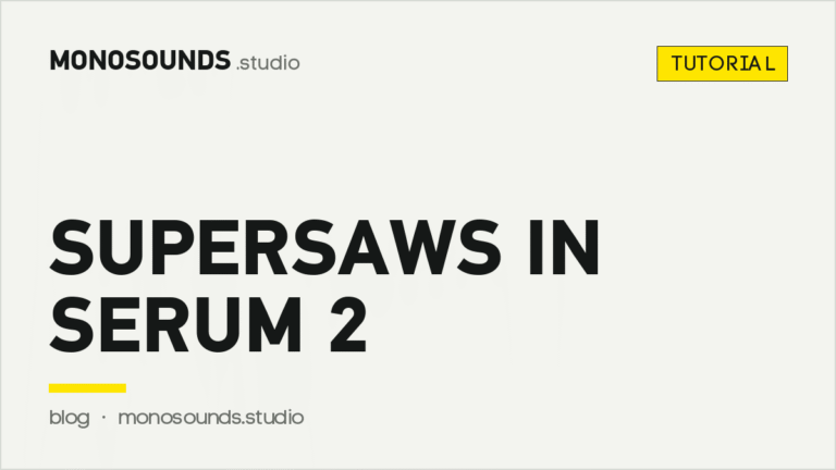 How to Make Supersaws in Serum 2 That Do Not Sound Cheap
