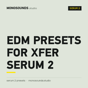 EDM Presets For Xfer Serum 2