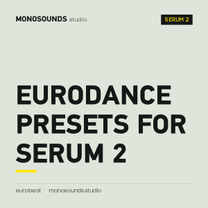 Eurodance Presets for Serum 2