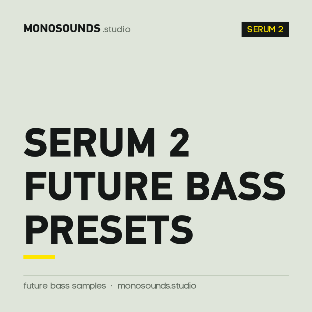 Serum 2 Future Bass Presets - 40 Wide, Emotional & Drop-Ready Sounds
