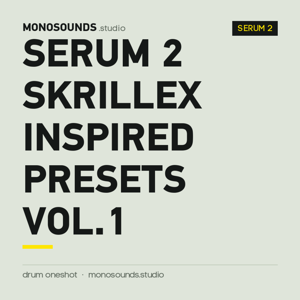 Serum 2 Skrillex inspired presets - Vol.1