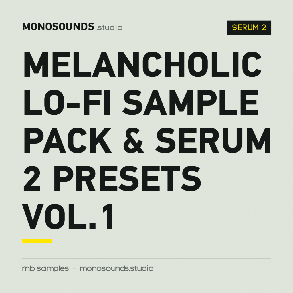 Melancholic Lo-Fi Sample Pack & Serum 2 Presets Vol.1
