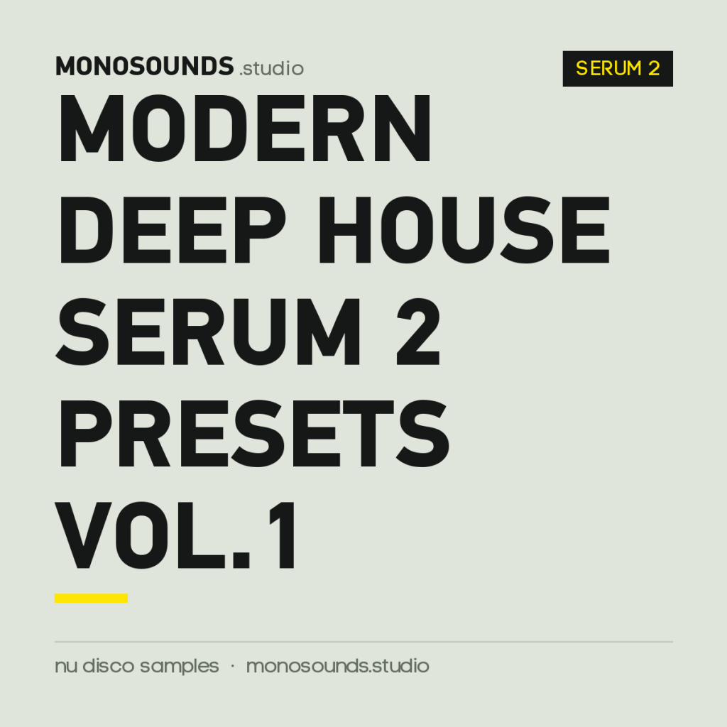 Modern Deep House Serum 2 Presets Vol.1