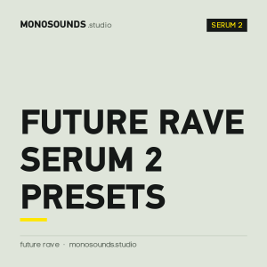 Future Rave Serum 2 Presets