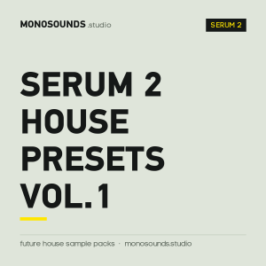 Serum 2 House Presets Vol.1