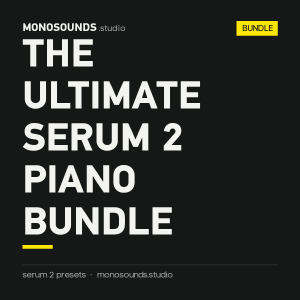 The Ultimate Serum 2 Piano Bundle