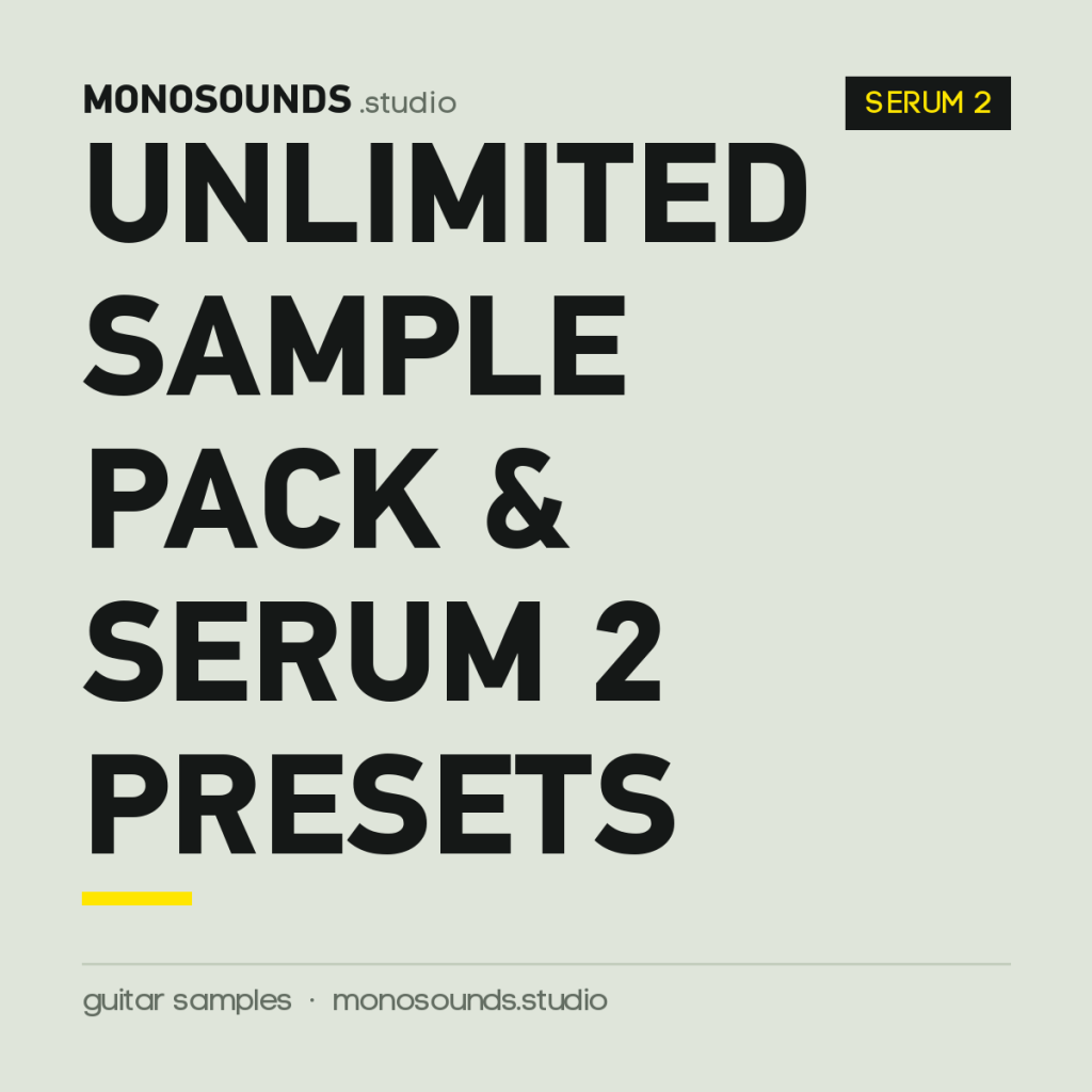 Unlimited Sample Pack & Serum 2 Presets