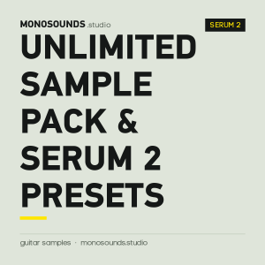 Unlimited Sample Pack & Serum 2 Presets