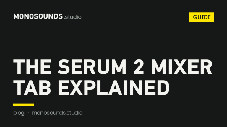 The Serum 2 Mixer Tab Explained: Routing, Busses, Direct Out